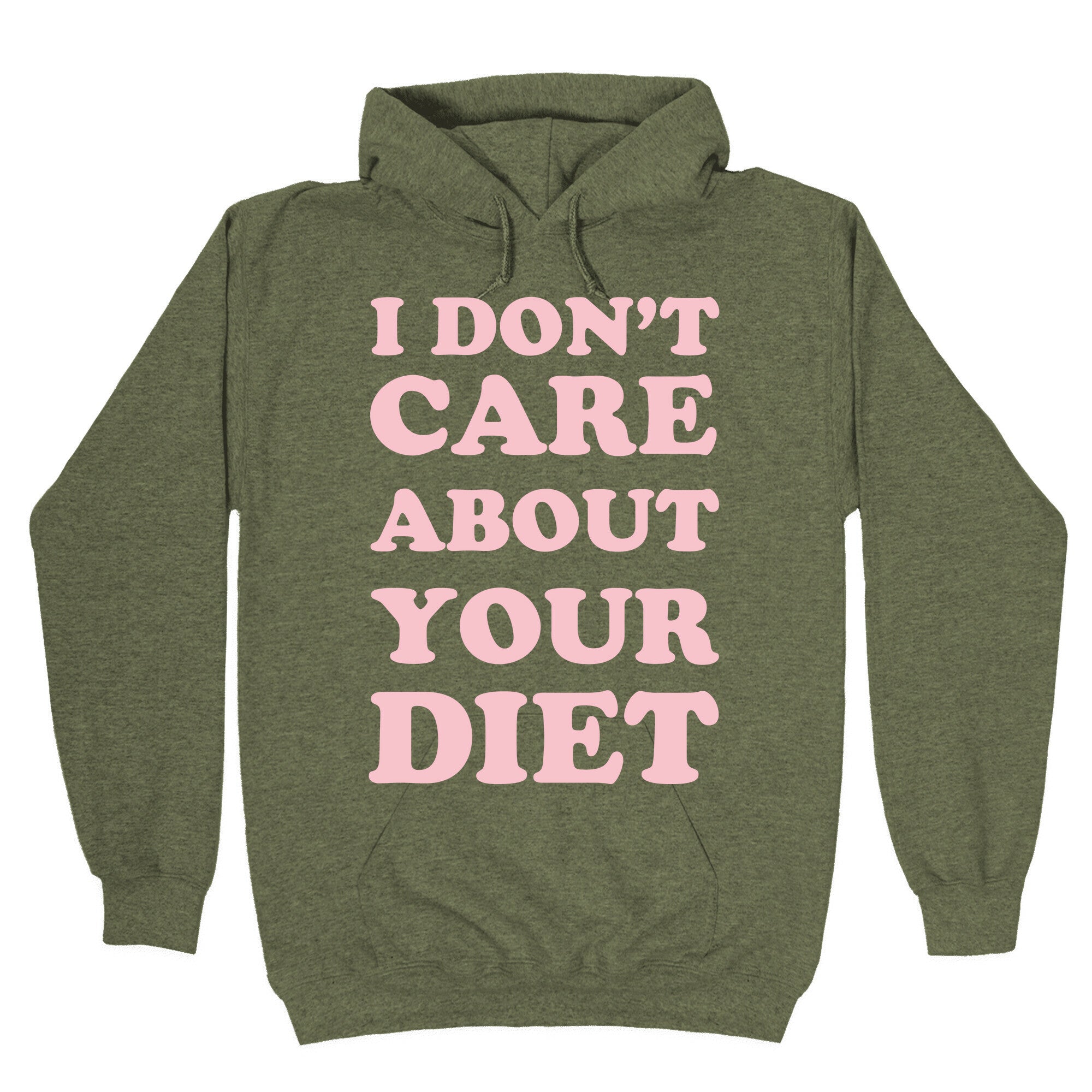 I Don't Care About Your Diet Hoodie